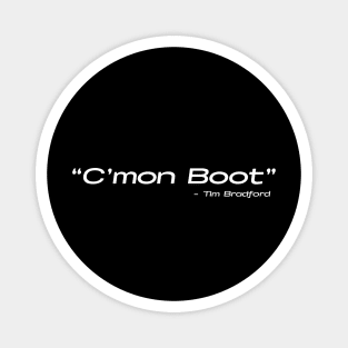 C'mon Boot (White Text) Design Magnet